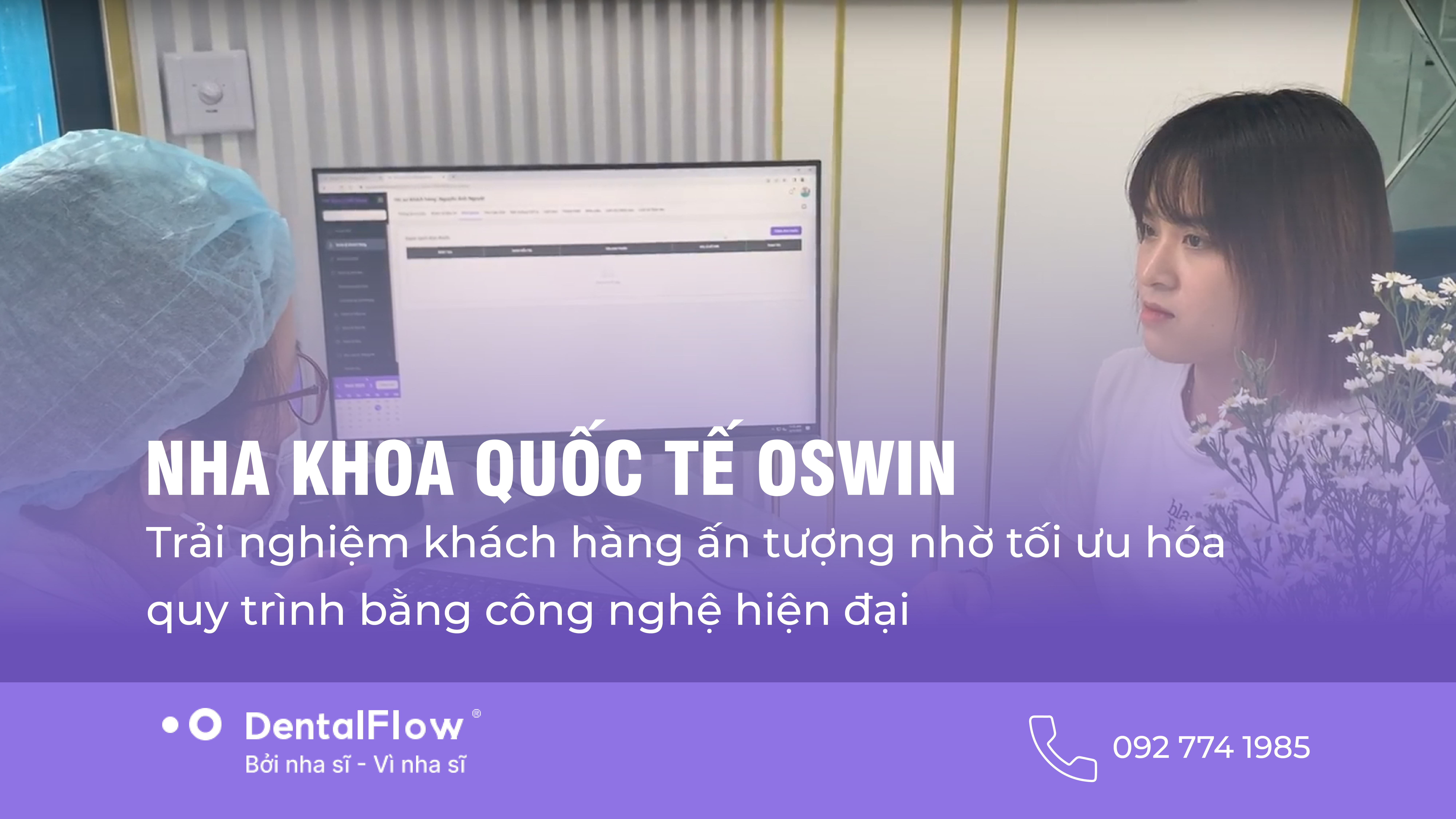Trải nghiệm khách hàng ấn tượng cùng Nha khoa Oswin nhờ tối ưu hóa quy trình bằng công nghệ hiện đại