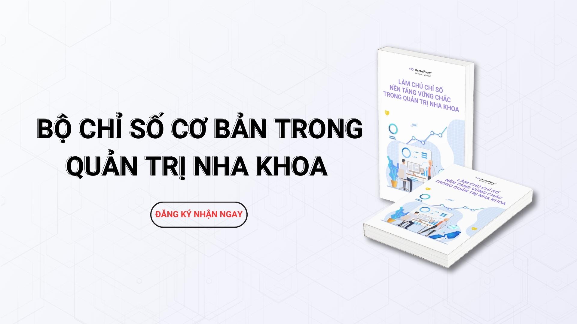 Quản trị nha khoa vững chắc bằng Bộ chỉ số cơ bản