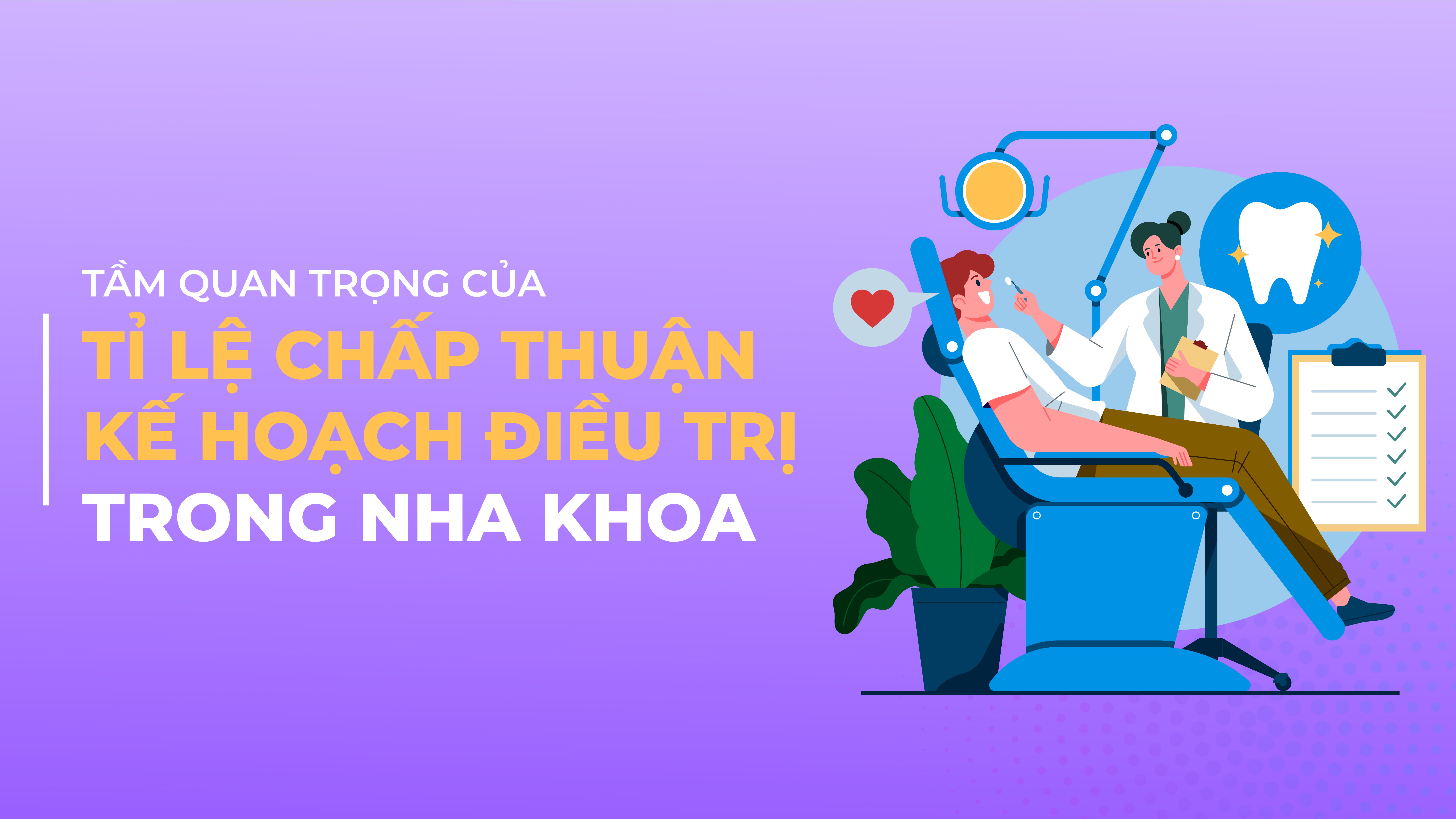 Tầm quan trọng của tỉ lệ chấp thuận Kế hoạch điều trị trong Nha khoa