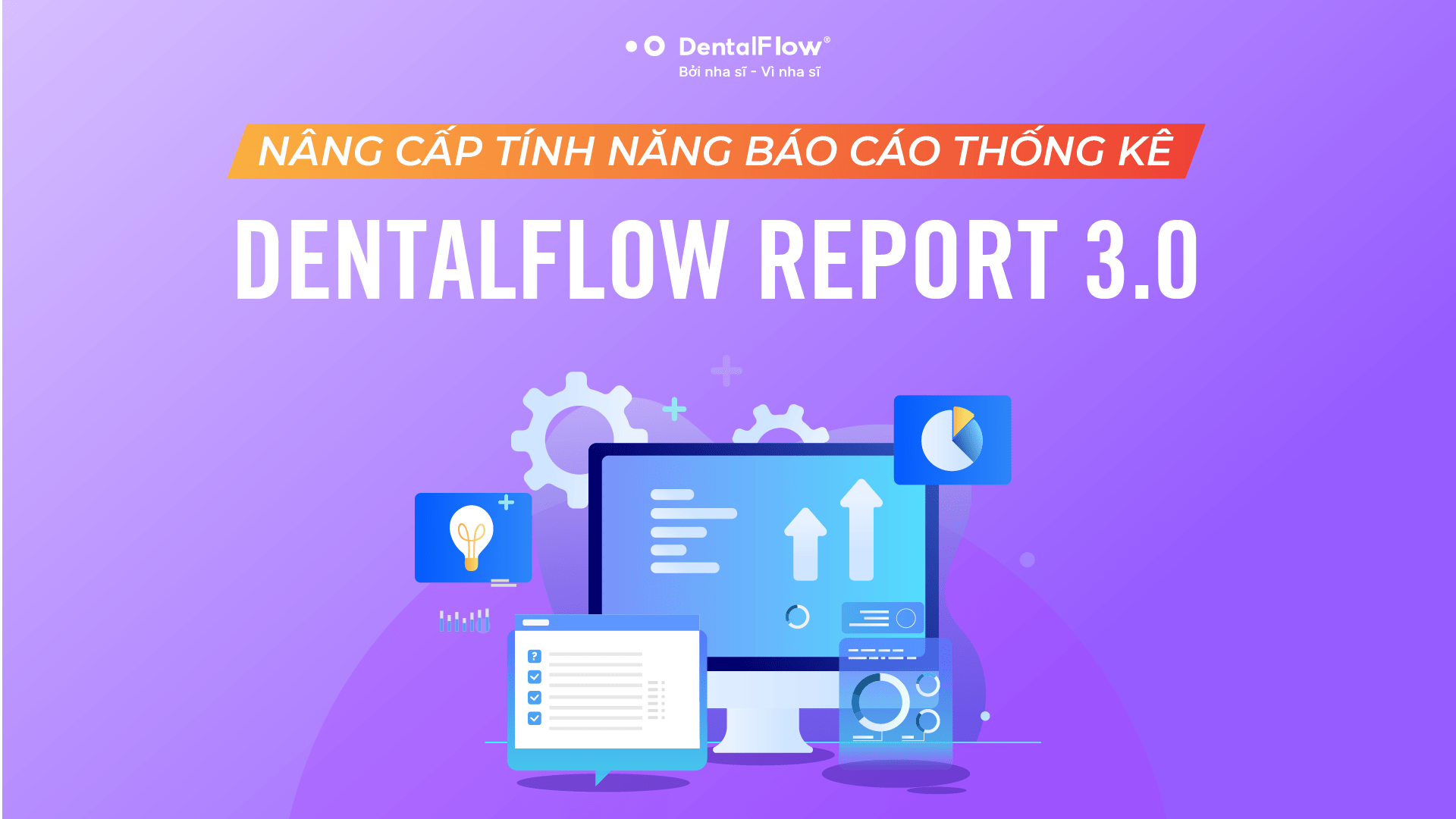 DentalFlow Report 3.0 nâng cao năng lực quản lý nha khoa toàn diện cho phòng khám