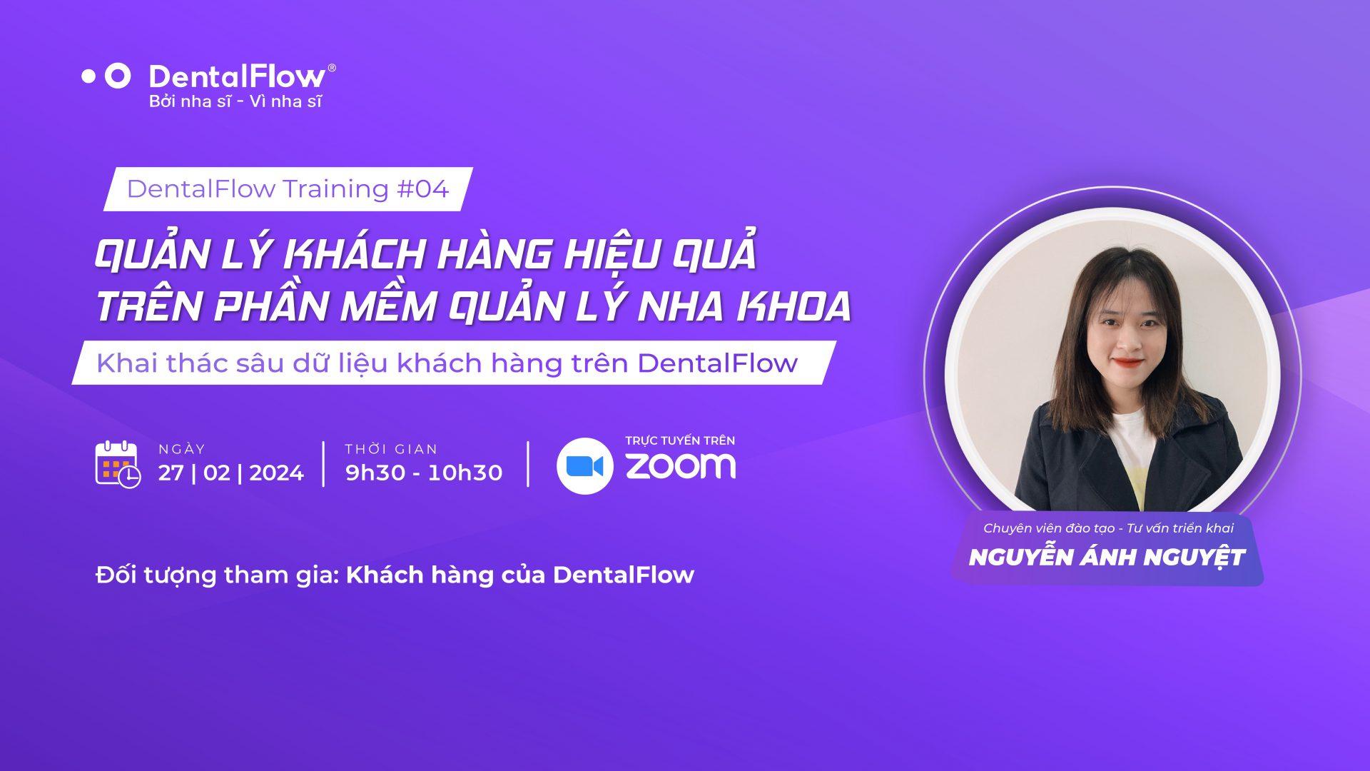 Ứng dụng hiệu quả tính năng Quản lý khách hàng trên DentalFlow với sự kiện Training 04