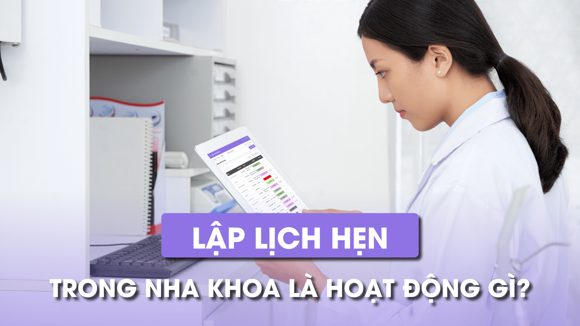 Lập lịch hẹn trong Nha khoa là hoạt động gì?