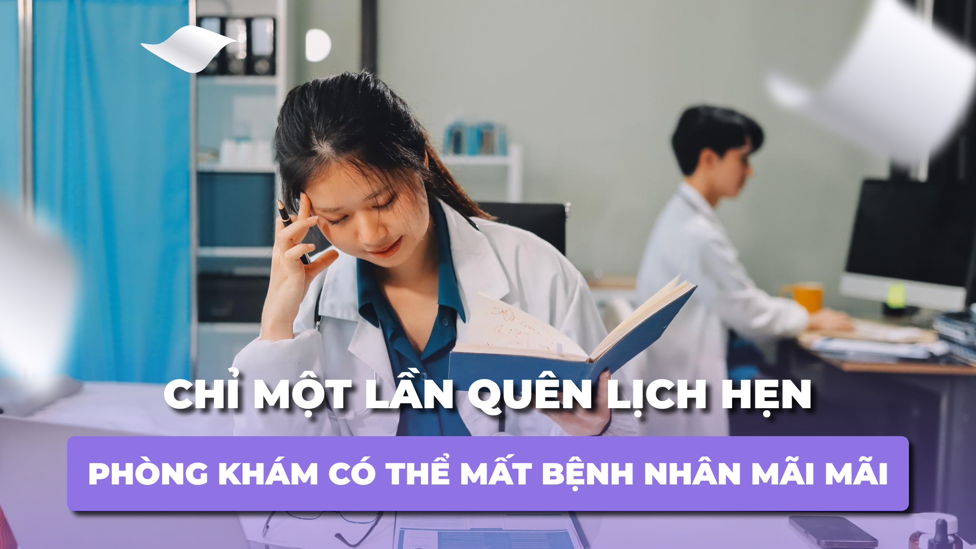 Chỉ một lần quên lịch hẹn, Nha khoa có thể bỏ lỡ bệnh nhân mãi mãi