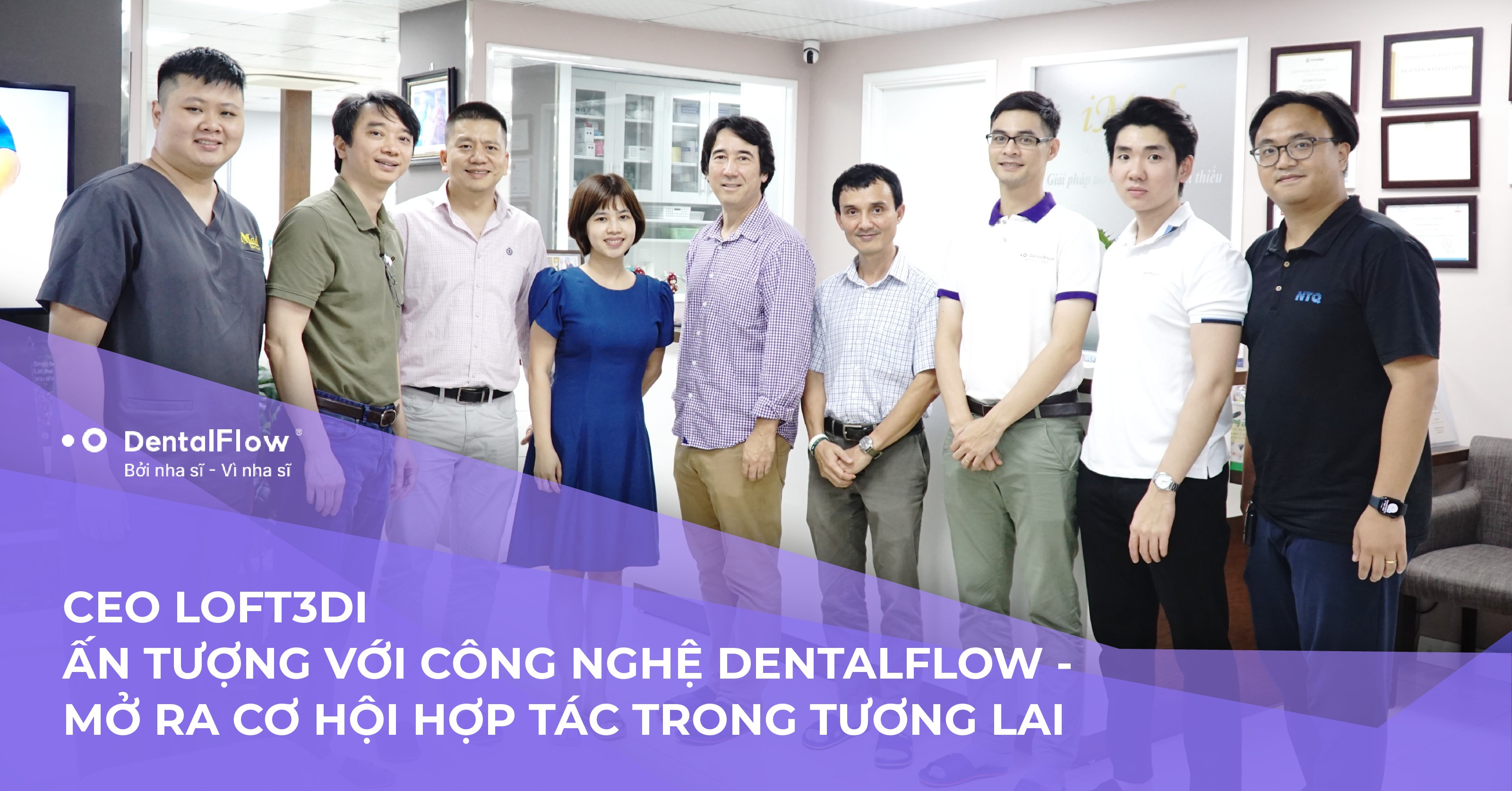 CEO Loft3di ấn tượng với công nghệ của DentalFlow – Mở ra cơ hội hợp tác trong tương lai